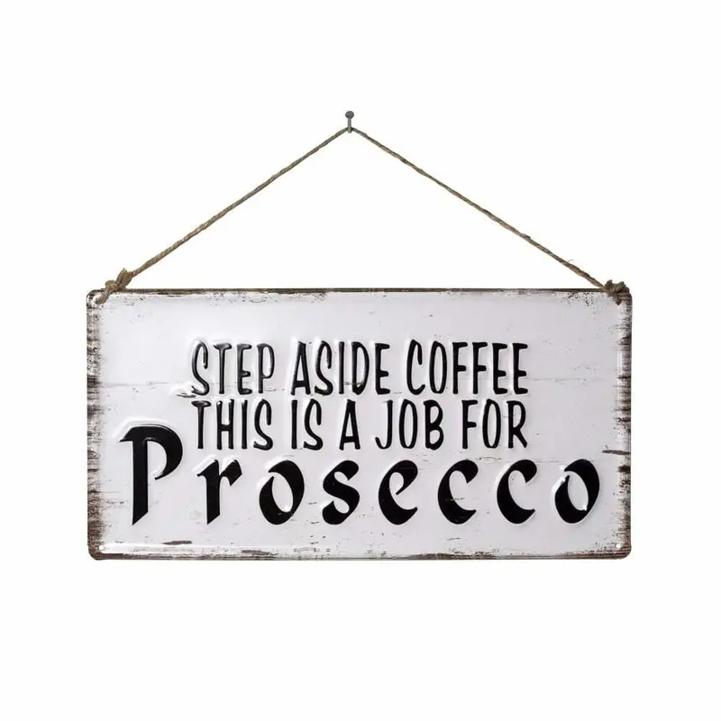 "Job For Prosecco" Rustic Wall Art Sign – Decorative Phrase Plaque 1